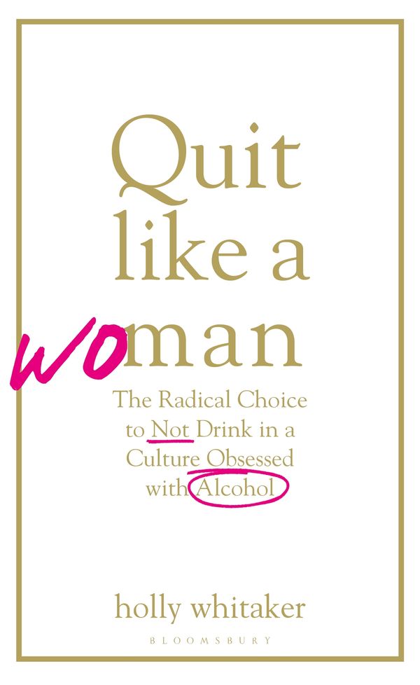 Cover Art for 9781526612281, Quit Like a Woman by Holly Glenn Whitaker