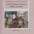 Cover Art for 9780941477567, Carol Thomas-Weaver, music teacher by Jennifer Bryant