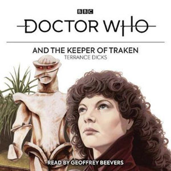 Cover Art for 9781787538108, Doctor Who and the Keeper of Traken by Terrance Dicks