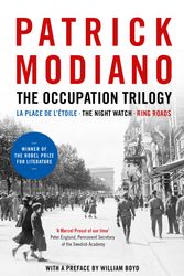 Cover Art for 9781408867907, The Occupation Trilogy: La Place de l'Étoile - The Night Watch - Ring Roads by Patrick Modiano