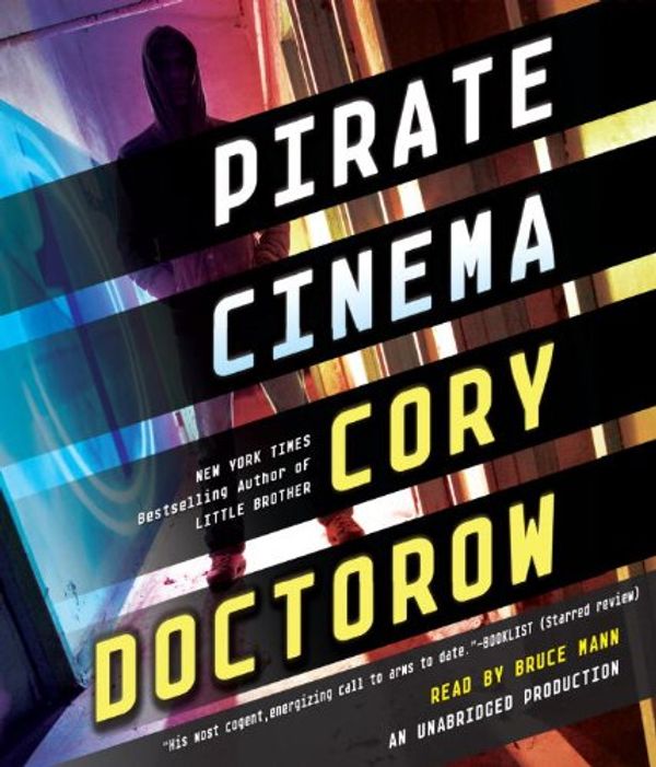 Cover Art for 9780307879578, Pirate Cinema by Cory Doctorow, Bruce Mann