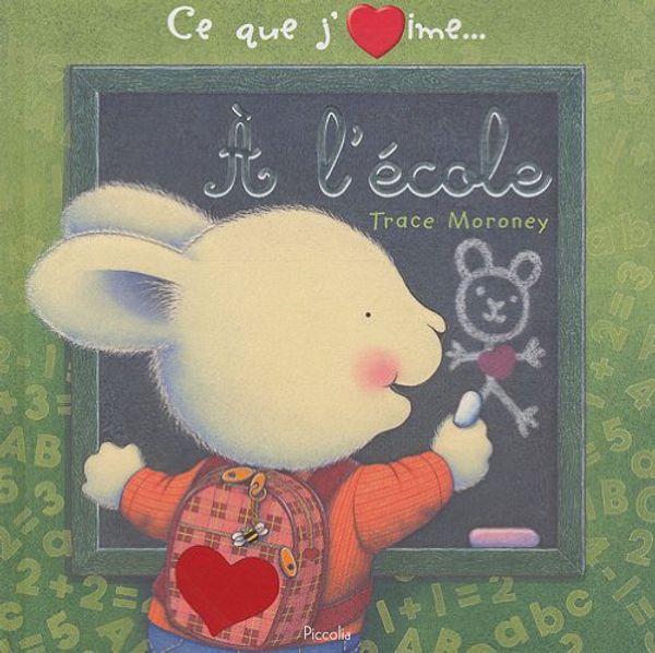 Cover Art for 9782753015180, Ce que j'aime Ã  l'Ã©cole (French Edition) by Tracey Moroney
