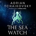 Cover Art for B08QPS7ZYS, The Sea Watch by Adrian Tchaikovsky