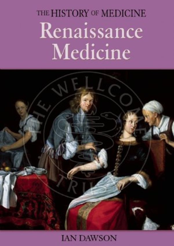 Cover Art for 9781592700387, Renaissance Medicine by Ian Dawson