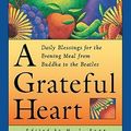 Cover Art for 9781573248556, A Grateful Heart: Daily Blessings for the Evening Meal from Buddha to the Beatles by M. J. Ryan