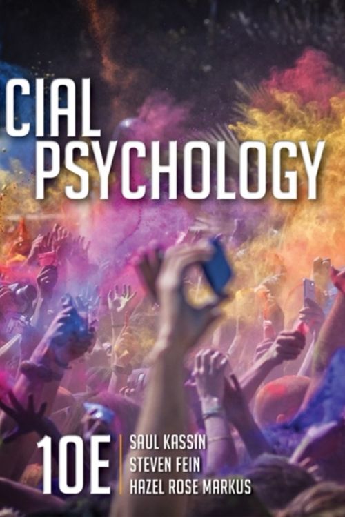 Cover Art for 9781305580220, Social Psychology (10th Edition) by Saul Kassin, Steven Fein, Hazel Rose Markus