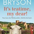Cover Art for 9783641111335, It's teatime, my dear! by Bill Bryson