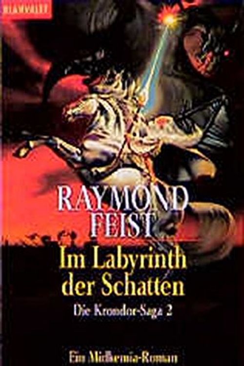 Cover Art for 9783442249152, Die Krondor- Saga 2. Im Labyrinth der Schatten. Ein Midkemia- Roman. by Raymond E. Feist