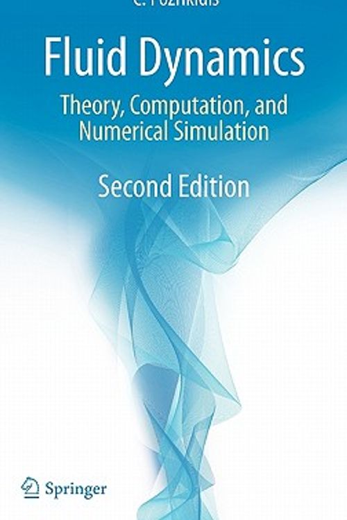 Cover Art for 9780387958699, Fluid Dynamics: Theory, Computation, and Numerical Simulation by Constantine Pozrikidis