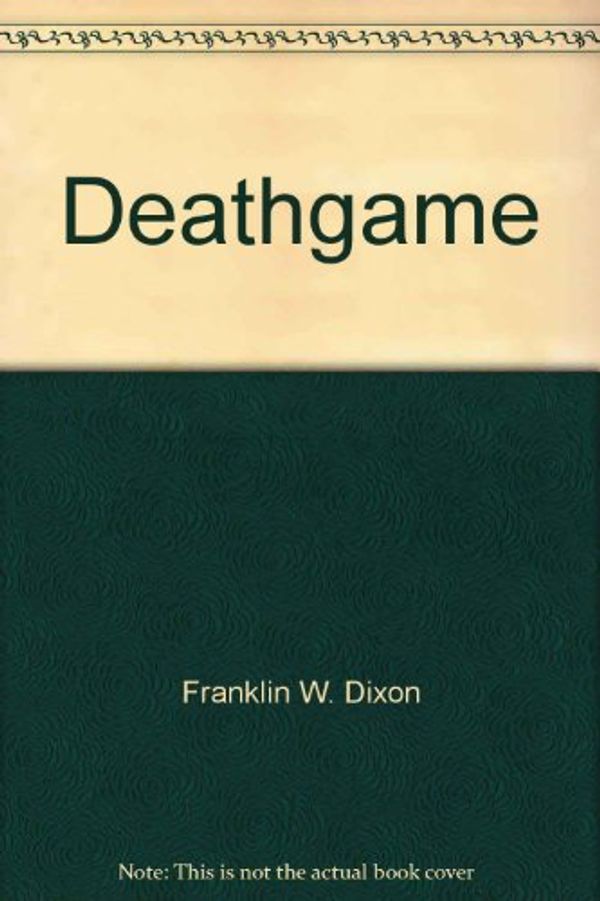 Cover Art for 9780671693756, Deathgame by Franklin W. Dixon