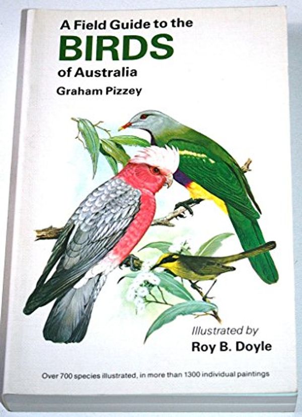 Cover Art for 9780002192057, A Field Guide to the Birds of Australia by Graham Pizzey