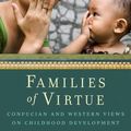 Cover Art for 9780231171540, Families of Virtue: Confucian and Western Views on Childhood Development by Erin M. Cline