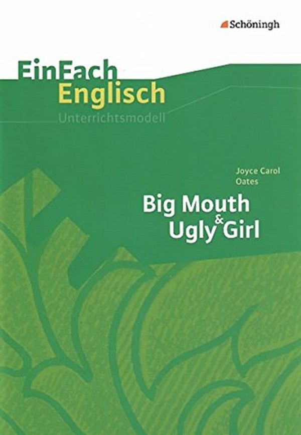Cover Art for 9783140412339, Joyce Carol Oates 'Big Mouth & Ugly Girl' by Joyce Carol Oates, Andrea Steen, Hauke Hoffmann