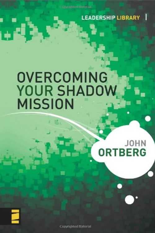 Cover Art for 9780310287605, The Overcoming Your Shadow Mission by John Ortberg