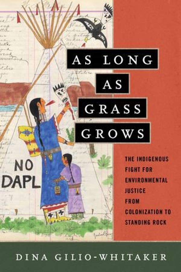 Cover Art for 9780807073797, As Long as Grass Grows by Dina Gilio-Whitaker