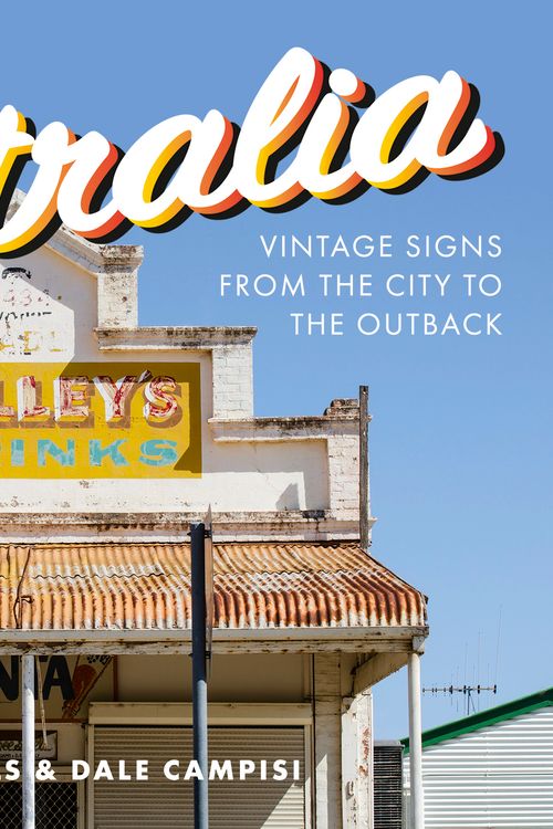 Cover Art for 9781742235417, Signs of AustraliaVintage signs from the city to the outback by Dale Campisi