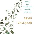 Cover Art for 9781101947050, The Givers: Wealth, Power, and Philanthropy in a New Gilded Age by David Callahan