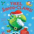 Cover Art for 9781408851371, Yikes, Santa-CLAWS! by Pamela Butchart