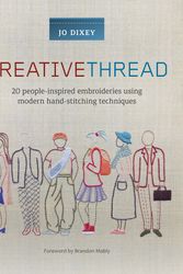 Cover Art for 9781782216872, Creative Threads: 20 People-Inspired Embroideries Using Modern Hand-Stitching Techniques by Jo Dixey