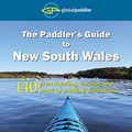 Cover Art for 9780987348746, The Paddler's Guide to New South Wales 2nd Edition: 140 great kayaking, canoeing and stand up paddling destinations by Scott Rawstorne