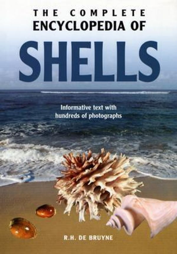 Cover Art for 9789036615143, Complete Encyclopedia of Shells by De Bruyne, R H