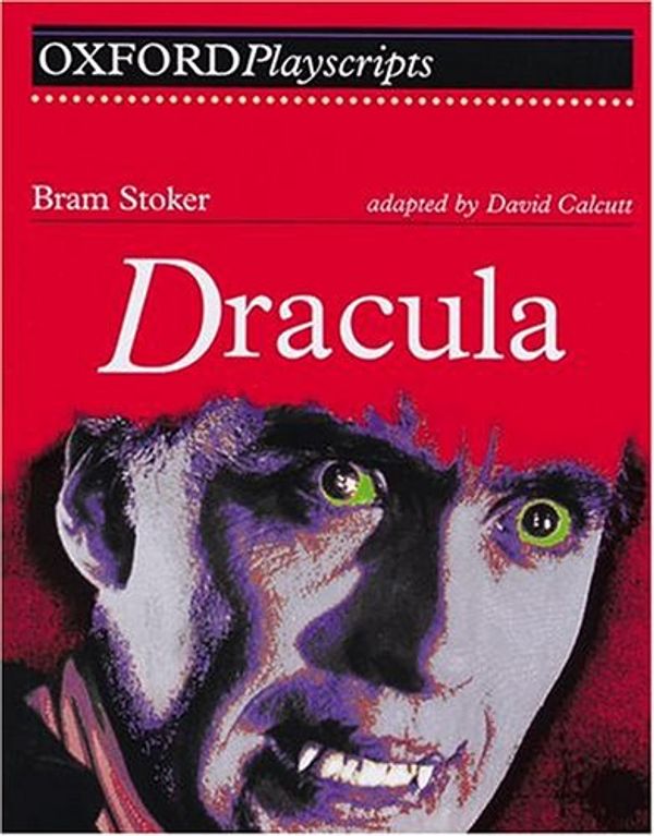 Cover Art for 9780198314561, Dracula: Play by Bram Stoker