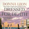 Cover Art for 9780061094187, Dressed for Death: A Guido Brunetti Mystery by Donna Leon