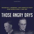 Cover Art for 9781400069743, Those Angry Days by Lynne Olson