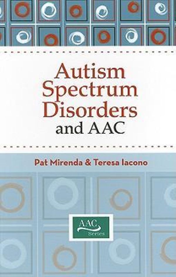 Cover Art for 9781557669537, Autism Spectrum Disorders and AAC by Pat Mirenda