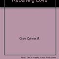 Cover Art for 9780694515226, Secrets of Successful Relationships Giving and Receiving Love by Donna M. Gray