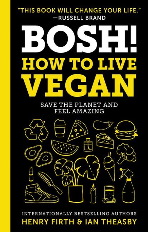 Cover Art for 9780062969910, BOSH!: How to Live Vegan by Henry David Firth