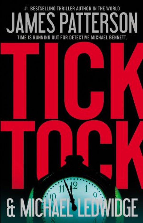 Cover Art for 9780446576215, Tick Tock by James Patterson
