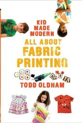 Cover Art for 9781934429921, All About Fabric Printing by Todd Oldham