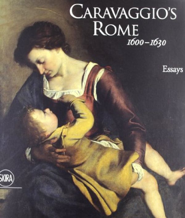 Cover Art for 9788857213873, Caravaggio's Rome 1600-1630: Works by Rossella Vodret