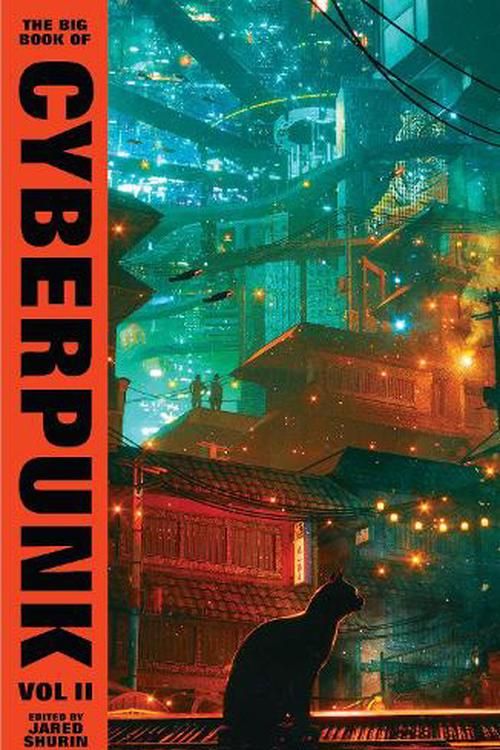 Cover Art for 9781784879617, The Big Book of Cyberpunk Vol. 2 by Various contributors