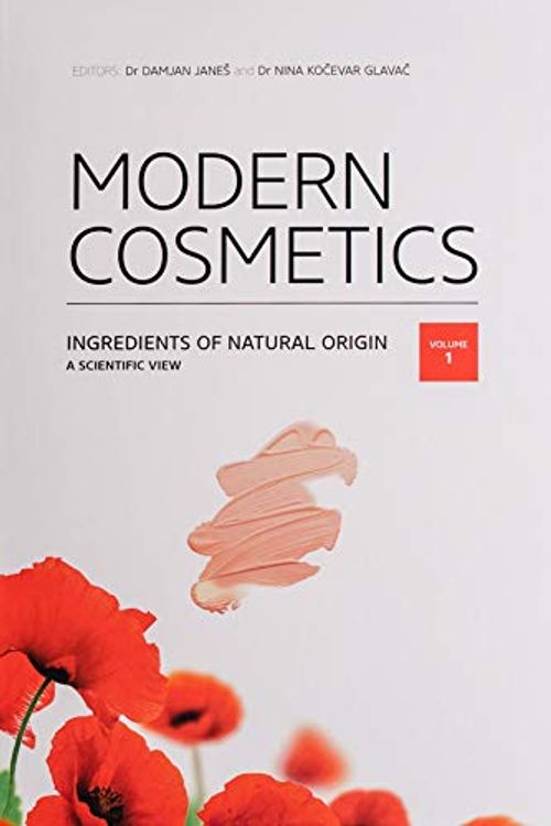 Cover Art for 9789619437100, Modern Cosmetics - Ingredients of Natural Origin: A Scientific View, Volume 1 [Encyclopedia of natural cosmetic ingredients, 482 pages, written by scientists] by Nina Kocevar Glavac, Damjan Janes