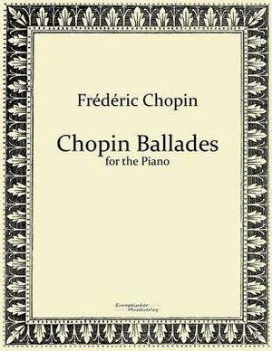 Cover Art for 9783956980930, Chopin Ballades: for the Piano by Frédéric Chopin