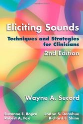 Cover Art for B00M0PXZ8M, Eliciting Sounds: Techniques and Strategies for Clinicians by Wayne A. Secord Suzanne E. Boyce JoAnn S. Donohue Robert A. Fox Richard E. Shine(2007-03-14) by Wayne A. Secord Suzanne E. Boyce JoAnn S. Donohue Robert A. Fox Richard E. Shine