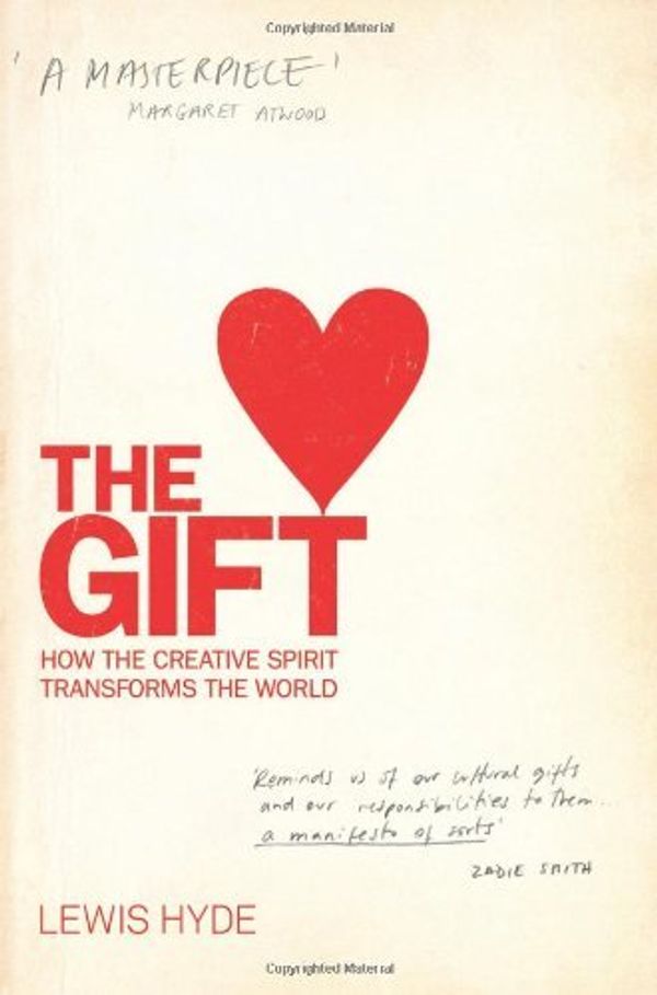 Cover Art for 8601200723793, By Lewis Hyde - The Gift: How the Creative Spirit Transforms the World (New Ed) by Lewis Hyde