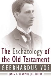 Cover Art for 9780875521817, Eschatology of Old Testament by Geerhardus Vos