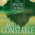 Cover Art for 9781741145328, The Singer of All Songs by Kate Constable