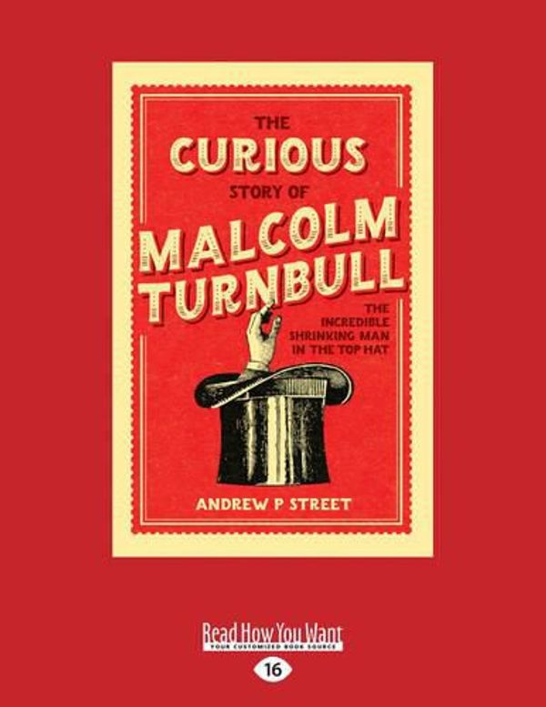 Cover Art for 9781525231292, The Curious Story of Malcolm Turnbull by Andrew P. Street