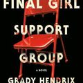 Cover Art for 9780593201237, The Final Girl Support Group by Grady Hendrix