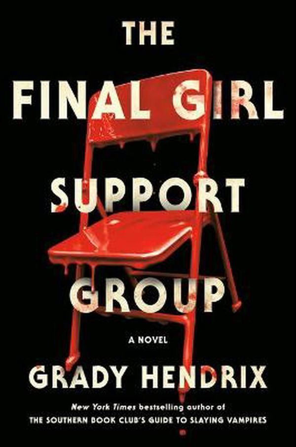 Cover Art for 9780593201237, The Final Girl Support Group by Grady Hendrix