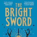 Cover Art for B0CW18PL1T, The Bright Sword by Lev Grossman