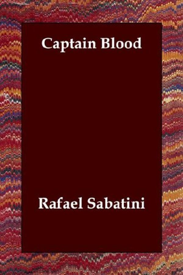 Cover Art for 9781406800166, Captain Blood by Rafael Sabatini