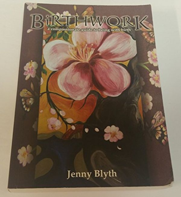 Cover Art for 9780975767108, Birthwork by Jenny Blyth