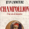 Cover Art for 9782246412113, CHAMPOLLION : UNE VIE DE LUMIÔRES by Jean Lacouture