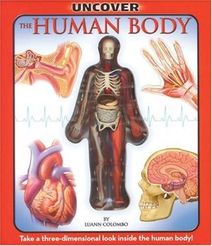 Cover Art for 9781571457899, Uncover the Human Body by Luann Columbo