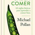 Cover Art for B007ZQBH18, Saber comer: 64 reglas básicas para aprender a comer bien (Spanish Edition) by Michael Pollan